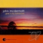 Great Is Thy Faithfulness (Songs Of Inspiration) by John Mcdermott