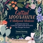Cattail Moonshine &amp; Milkweed Medicine