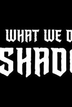 What We Do in the Shadows