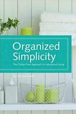 Organized Simplicity: The Clutter-Free Approach to Intentional Living