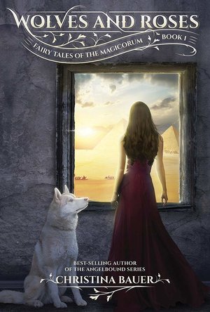 Wolves and Roses (Fairy Tales of the Magicorum book 1)