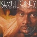 Extra Sensual Perception by Kevin Toney