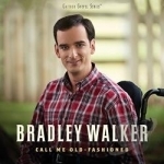 Call Me Old-Fashioned by Bradley Walker
