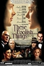 These Foolish Things (2007)