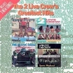 2 Live Crew&#039;s Greatest Hits by The 2 Live Crew