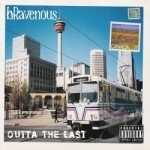 Outta the East by Bravenous