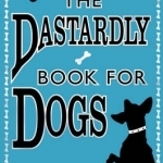 The Dastardly Book for Dogs