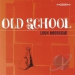 Old School by Leon Rousseau