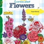 Let&#039;s Get Active: Learning About Flowers: An Illustrated Activity Book That Teaches Young Learners All About Flowers