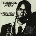 Post Modern Trap Music by Teodross Avery