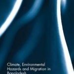 Climate, Environmental Hazards and Migration in Bangladesh