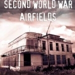 Haunted Second World War Airfields: 1: Southern England