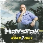 Hard 2 Love by Haystak