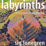 Labyrinths: Ancient Myths and Modern Uses