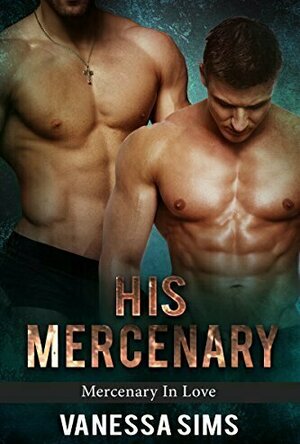 His Mercenary (Mercenary In Love, #1)