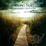 Through Yourself &amp; Back Again by Thriving Ivory