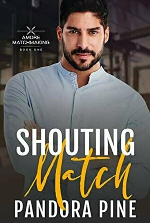 Shouting Match (Amore Matchmaking #1)