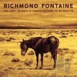 You Can&#039;t Go Back If There&#039;s Nothing to Go Back To by Richmond Fontaine