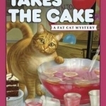 Fat Cat Takes the Cake: A Fat Cat Mystery