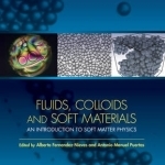 Fluids, Colloids, and Soft Materials: An Introduction to Soft Matter Physics