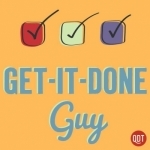 Get-It-Done Guy&#039;s Quick and Dirty Tips to Work Less and Do More