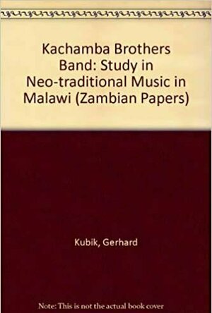 The Kachamba Brothers’ Band: A Study of Neo-Traditional Music in Malawi
