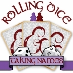 Rolling Dice &amp; Taking Names Gaming Podcast