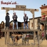 Hangin With Dr Wu: Texas Blues Project, Vol. 4 by DR Wu&#039;