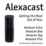 Alexa Cast | An Unofficial Journey of an Amazon Echo User
