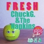 Fresh: 100% Original 3rd EP by Chuck G &amp; The Napkins