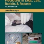 Crow &amp; Walshaw&#039;s Manual of Clinical Procedures in Dogs, Cats, Rabbits &amp; Rodents