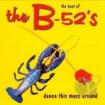 Dance This Mess Around: Best Of by The B-52s