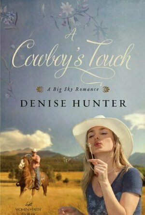 A Cowboy&#039;s Touch (A Big Sky Romance, #1)