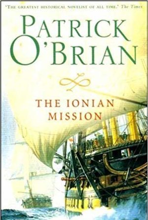 The Ionian Mission (Aubrey &amp; Maturin, #8)