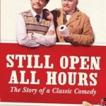 Still Open All Hours: The Story of a Classic Comedy