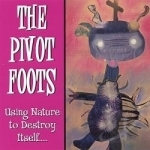 Using Nature To Destroy Itself by Pivot Foots