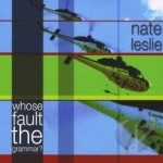 Whose Fault The Grammar by Nate Leslie