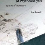 The Architecture of Psychoanalysis: Spaces of Transition