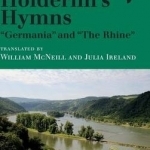 Holderlin&#039;s Hymns Germania and The Rhine