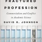 A Fractured Profession: Commercialism and Conflict in Academic Science