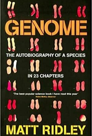 Genome: The Autobiography of a Species in 23 Chapters