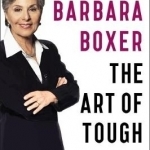 The Art of Tough: Fearlessly Facing Politics and Life