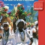 Bahia: The Heart of Brazil's NorthEast