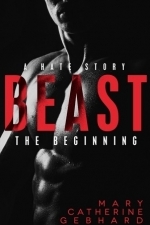 Beast: The Beginning (Hate Story, #1)