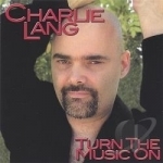 Turn the Music On by Charlie Lang