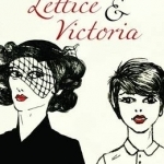 Lettice &amp; Victoria