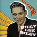 Rock with Me Baby: 1956-1960 by Billy Lee Riley