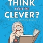 Do You Think You&#039;re Clever?: The Oxford and Cambridge Questions