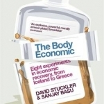 The Body Economic: Eight Experiments in Economic Recovery, from Iceland to Greece