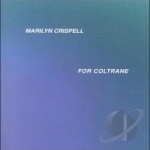 For Coltrane by Marilyn Crispell